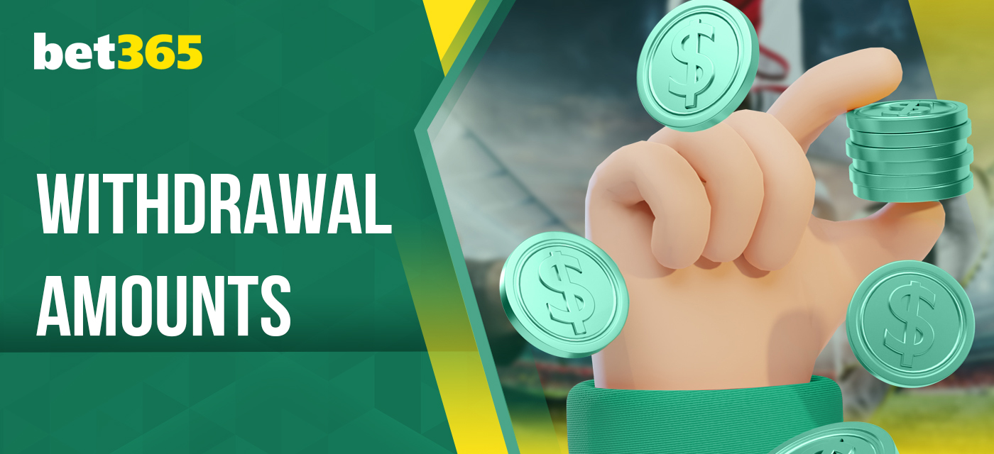 Minimum and maximum amounts available to withdraw funds from bet365